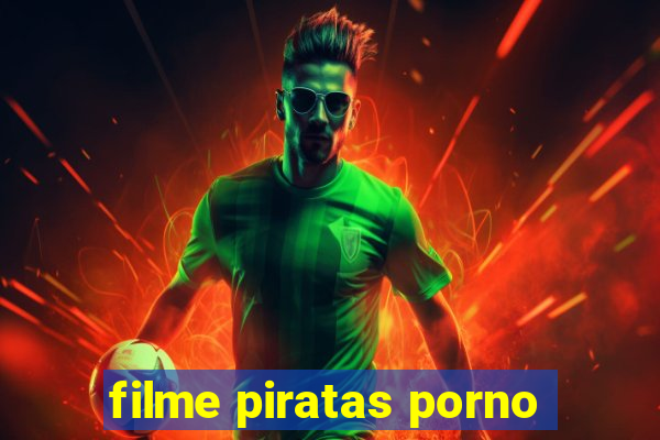 filme piratas porno